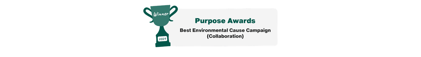 Time After Time Award - Purpose Awards - Best Environmental Cause Campaign (Collaboration)